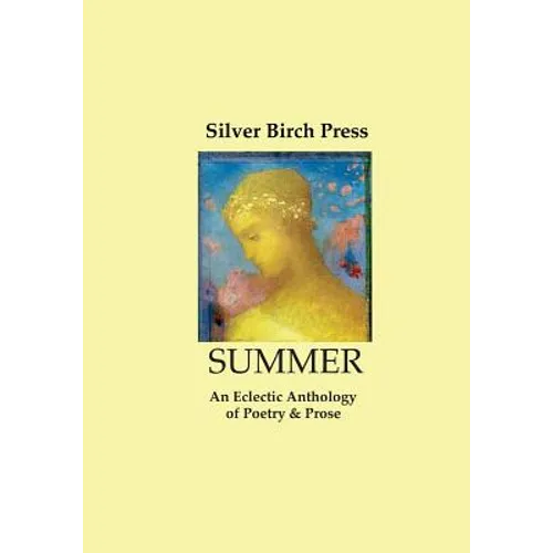 Summer: An Eclectic Anthology of Poetry & Prose
