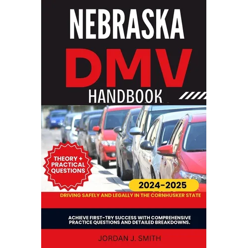 Nebraska DMV Handbook: Driving Safely and Legally in the Cornhusker State
