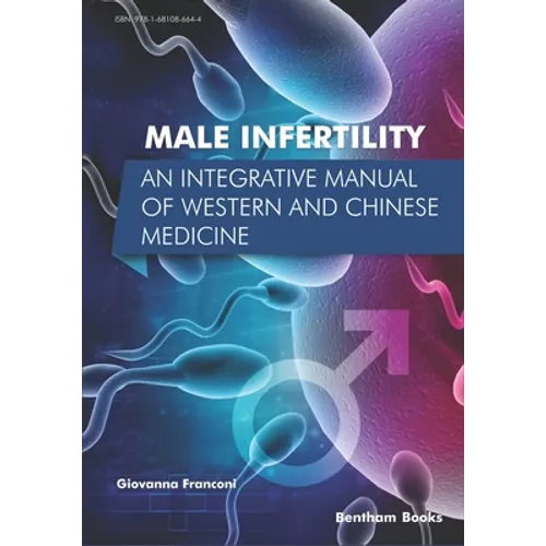Male Infertility: An Integrative Manual of Western and Chinese Medicine