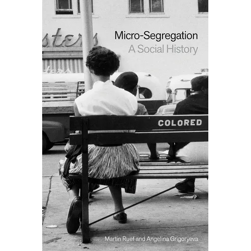 Micro-Segregation: A Social History
