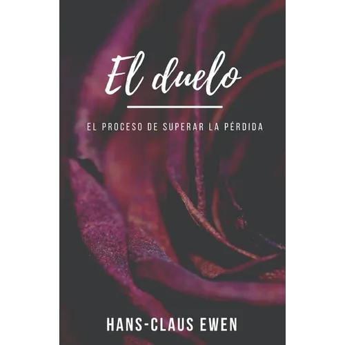El duelo: El proceso de superar la pérdida