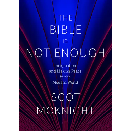 The Bible Is Not Enough: Imagination and Making Peace in the Modern World