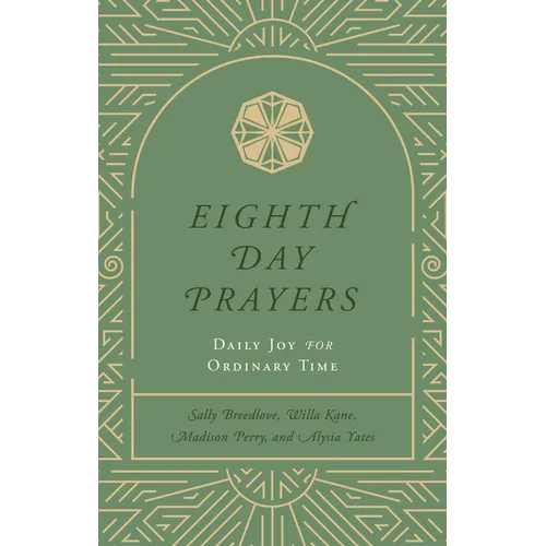 Eighth Day Prayers (Volume 3): Daily Joy for Ordinary Time