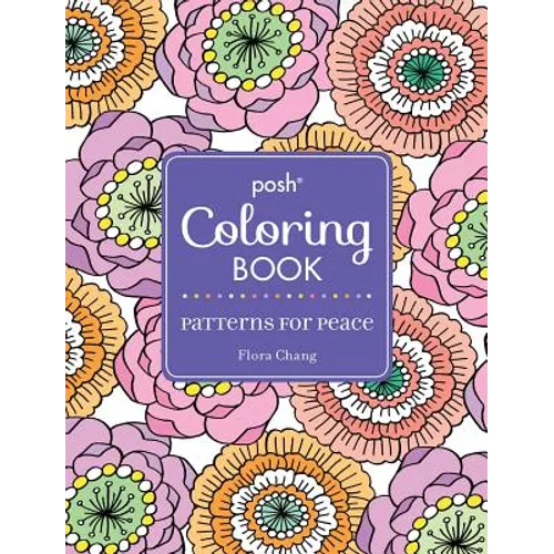 Posh Adult Coloring Book: Patterns for Peace: Volume 18