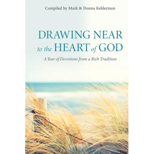 Drawing Near to the Heart of God: A Year of Devotions from a Rich Tradition