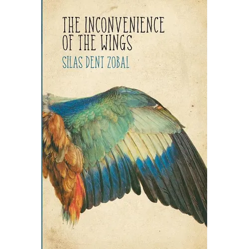 The Inconvenience of the Wings: Stories