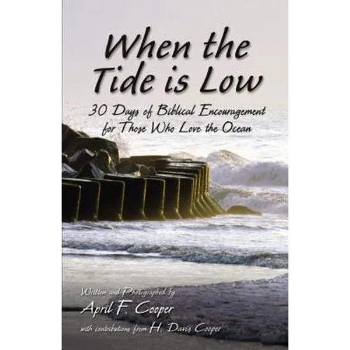 When the Tide Is Low: 30 Days of Biblical Encouragement for Those Who Love the Ocean