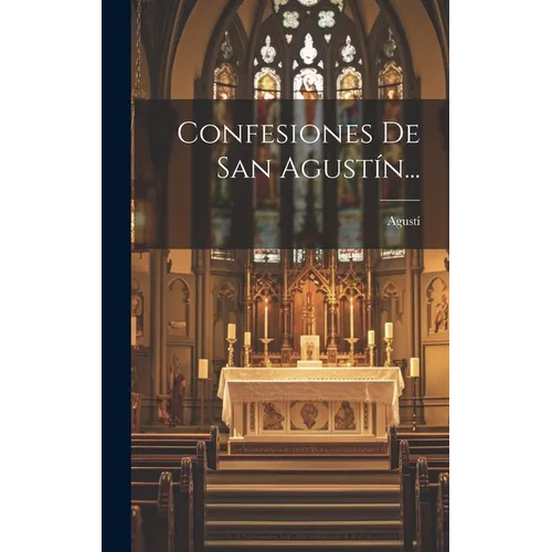 Confesiones De San Agustín...