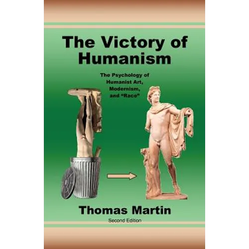 The Victory of Humanism: The Psychology of Humanist Art, Modernism, and Race