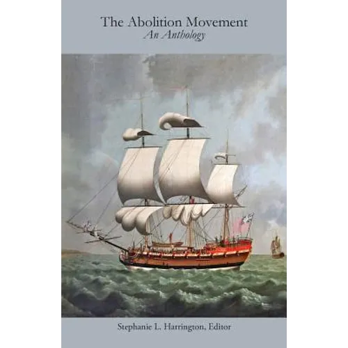 The Abolition Movement: An Anthology