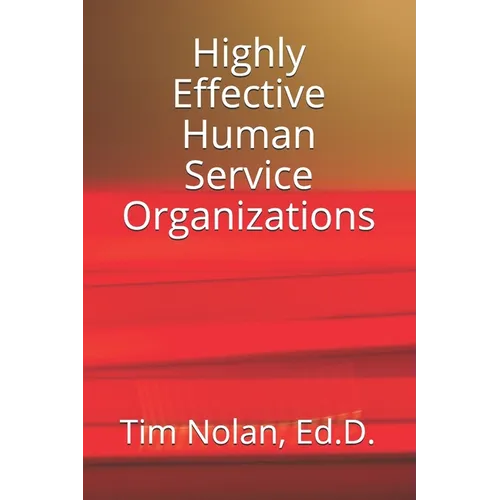 Highly Effective Human Service Organizations