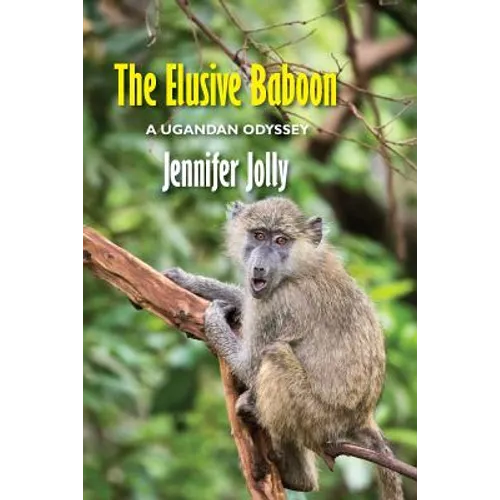 The Elusive Baboon: A Ugandan Odyssey