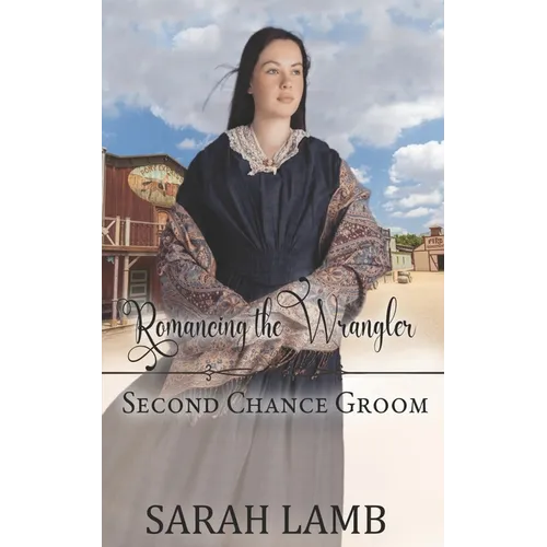Romancing the Wrangler (Second Chance Groom Book 4)