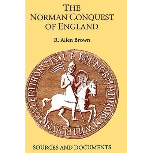 The Norman Conquest of England: Sources and Documents