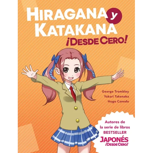 Hiragana y Katakana ¡Desde Cero!: Métodos Probados para Aprender los Sistemas Japoneses Hiragana y Katakana con Ejercicios Integrados y Hoja de Respue