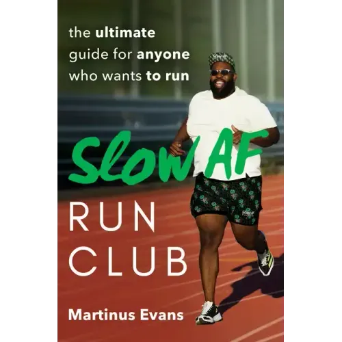 Slow AF Run Club: The Ultimate Guide for Anyone Who Wants to Run