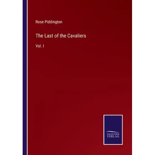 The Last of the Cavaliers: Vol. I