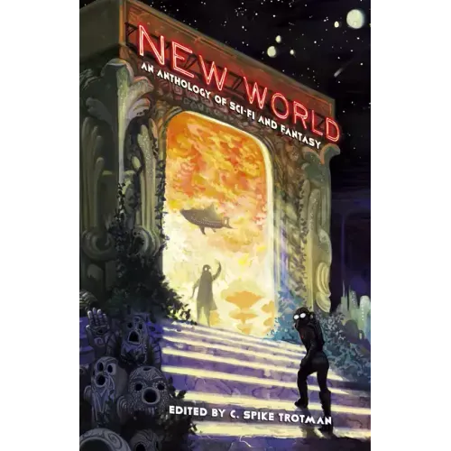 New World: An Anthology of Sci-Fi and Fantasy