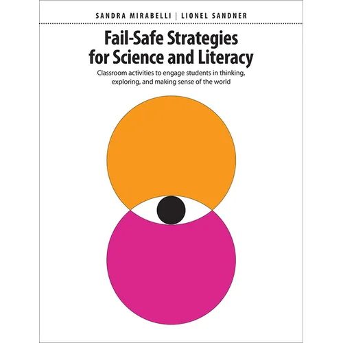 Fail-Safe Strategies for Science and Literacy: Classroom Activities to Engage Students in Thinking, Exploring, and Making Sense of the World