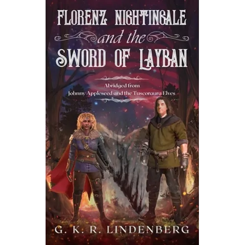 Florenz Nightingale and the Tuscoraura Elves: Abridged from Johnny Appleseed and the Tuscoraura Elves