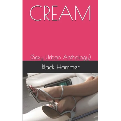 Cream: (Sexy Urban Anthology)