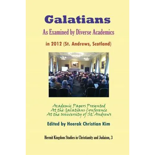 Galatians as Examined by Diverse Academics in 2012 (St. Andrews, Scotland)