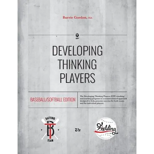 Developing Thinking Players: Baseball/Softball Edition