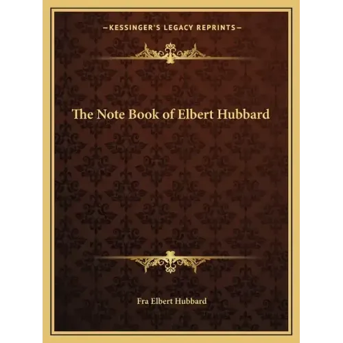 The Note Book of Elbert Hubbard