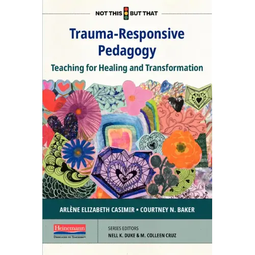 Trauma-Responsive Pedagogy: Teaching for Healing and Transformation