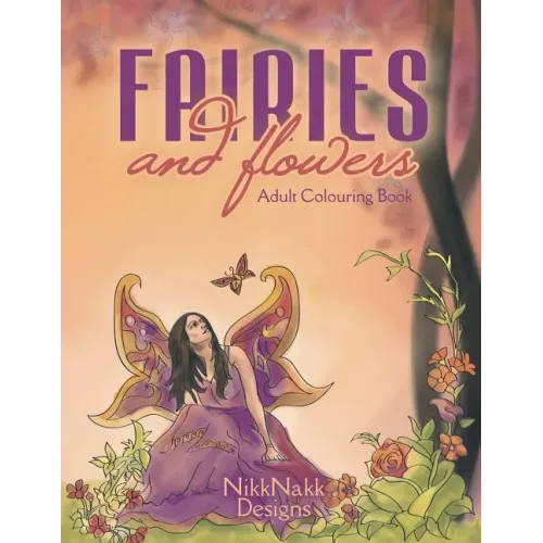 Fairies and Flowers: Adult Colouring Book