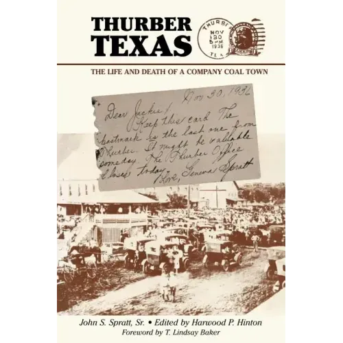 Thurber Texas: The Life and Death of a Company Coal Town