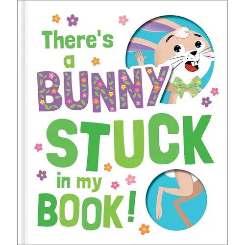 There's a Bunny Stuck in My Book!