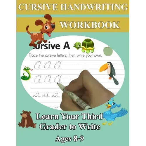 Cursive Handwriting Workbook - Learn Your Third Grader to Write - Ages 8-9: Remember Cursive Letters A-Z, Creative Writing, Personification, Metaphors