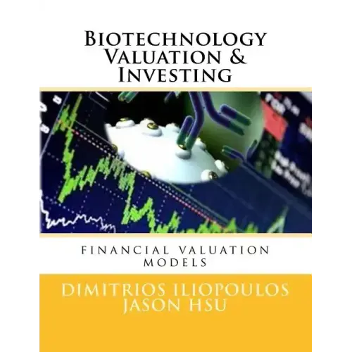 Biotechnology Valuation & Investing: Biotech Valuation & Investing