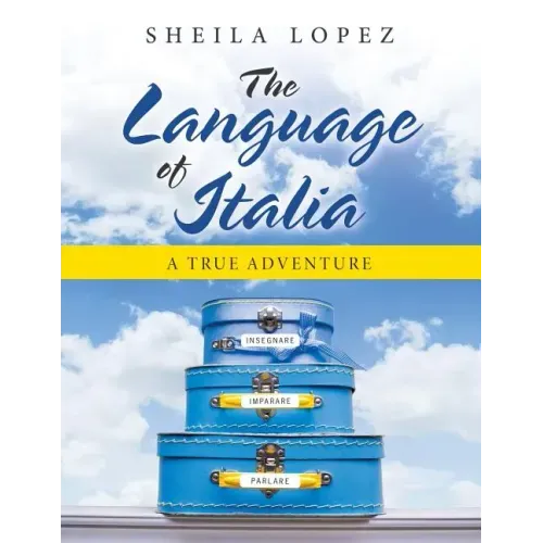 The Language of Italia: A True Adventure