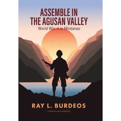 Assemble in Agusan Valley: World War-II in Mindanao