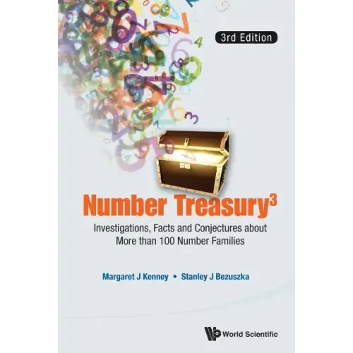 Number Treasury 3: Investigations, Facts and Conjectures about More Than 100 Number Families (3rd Edition)