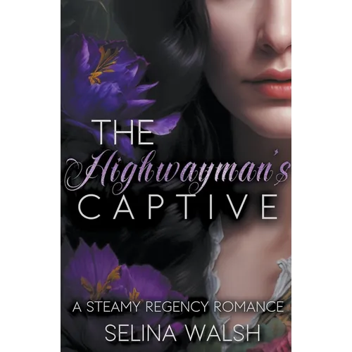 The Highwayman's Captive: A Steamy Regency Romance