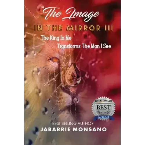 The Image in the Mirror III: The King In Me Transforms The Man I See