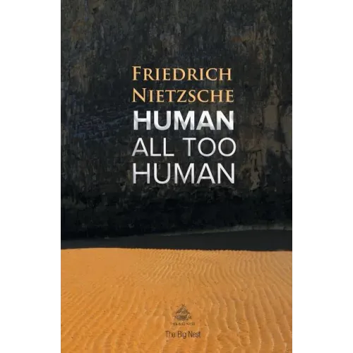 Human, All Too Human: A Book For Free Spirits