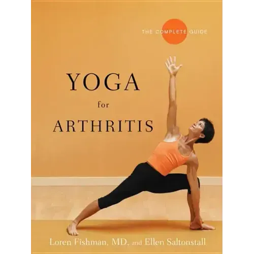 Yoga for Arthritis: The Complete Guide