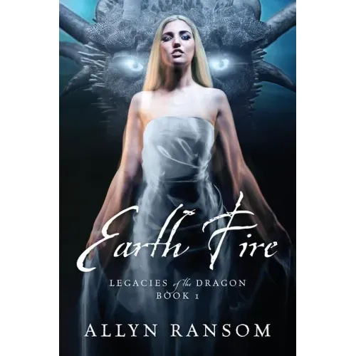 Earth Fire: Legacies of the Dragon Book 1