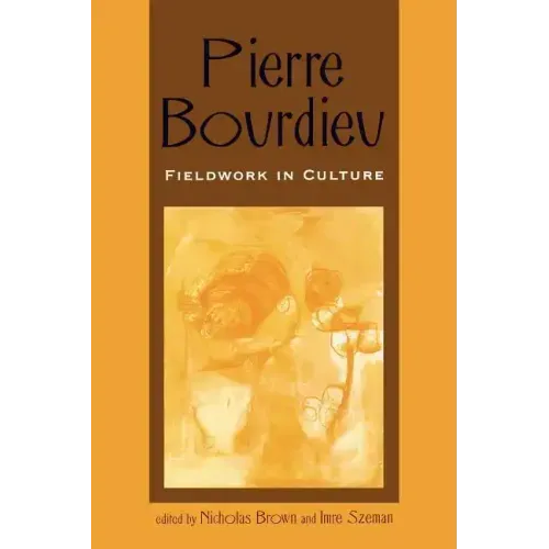 Pierre Bourdieu: Fieldwork in Culture
