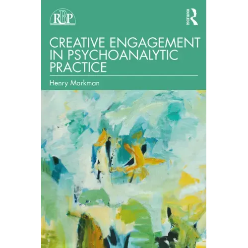 Creative Engagement in Psychoanalytic Practice