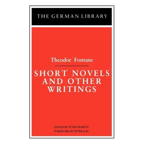 Short Novels and Other Writings: Theodor Fontane