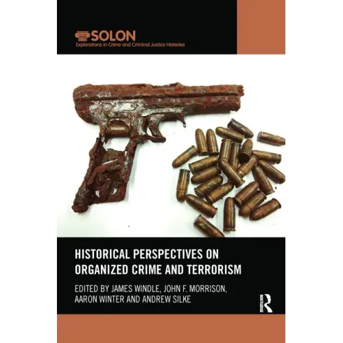 Historical Perspectives on Organized Crime and Terrorism