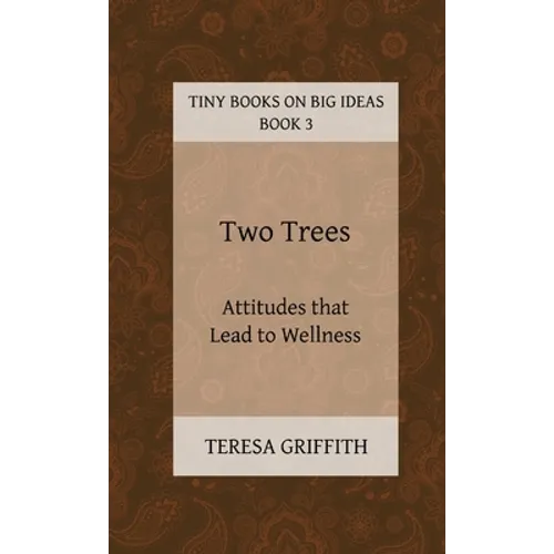 Two Trees - Attitudes that Lead to Wellness