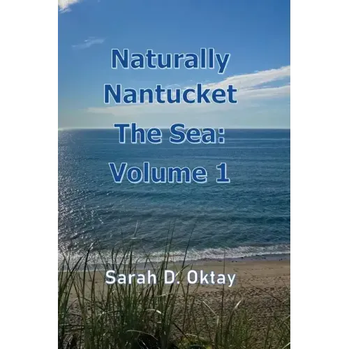 Naturally Nantucket The Sea: Volume 1