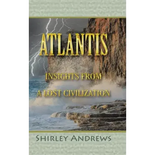 Atlantis: Insights from a Lost Civilization