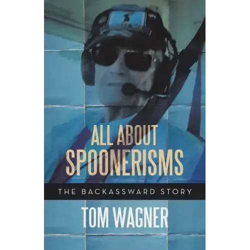 All About Spoonerisms: The Backassward Story